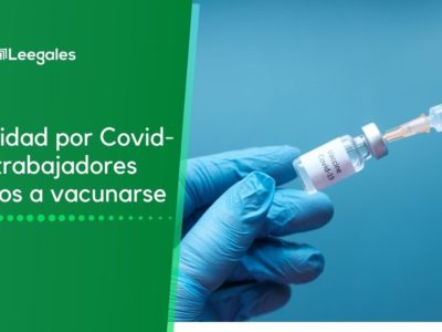 Incapacidad por Covid-19 y trabajadores obligados a vacunarse