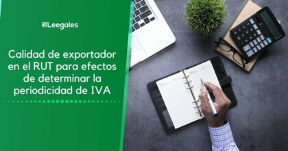 Calidad de exportador para determinar la periodicidad de IVA